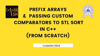 Prefix array and Custom Comparators in STL sort [CodeISM 2024 (Class 6)]