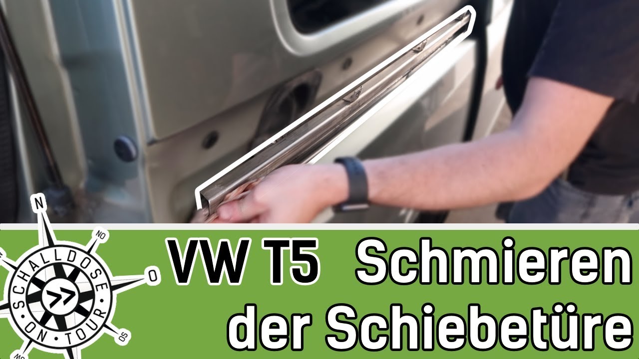 VW T5 Schiebetüre schmieren
