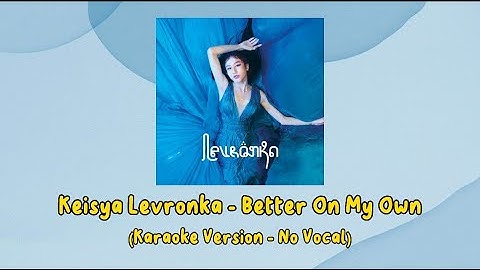 Keisya Levronka - Better On My Own (Karaoke Version - No Vocal)