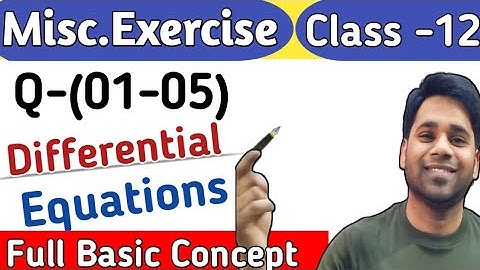 Miscellaneous Exercises (Q1 to 5) Chapter 9 Class 12 Maths NCERT differential Equations | Ravi Sir |