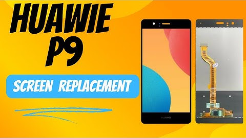 How To Replace Huawei P9 Screen | LCD Replacement