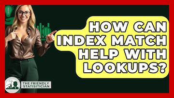 How Can INDEX MATCH Help With Lookups? - The Friendly Statistician