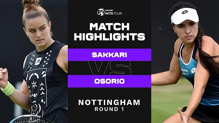 Maria Sakkari vs. Camila Osorio | 2022 Nottingham Round 1 | WTA Match Highlights - DayDayNews