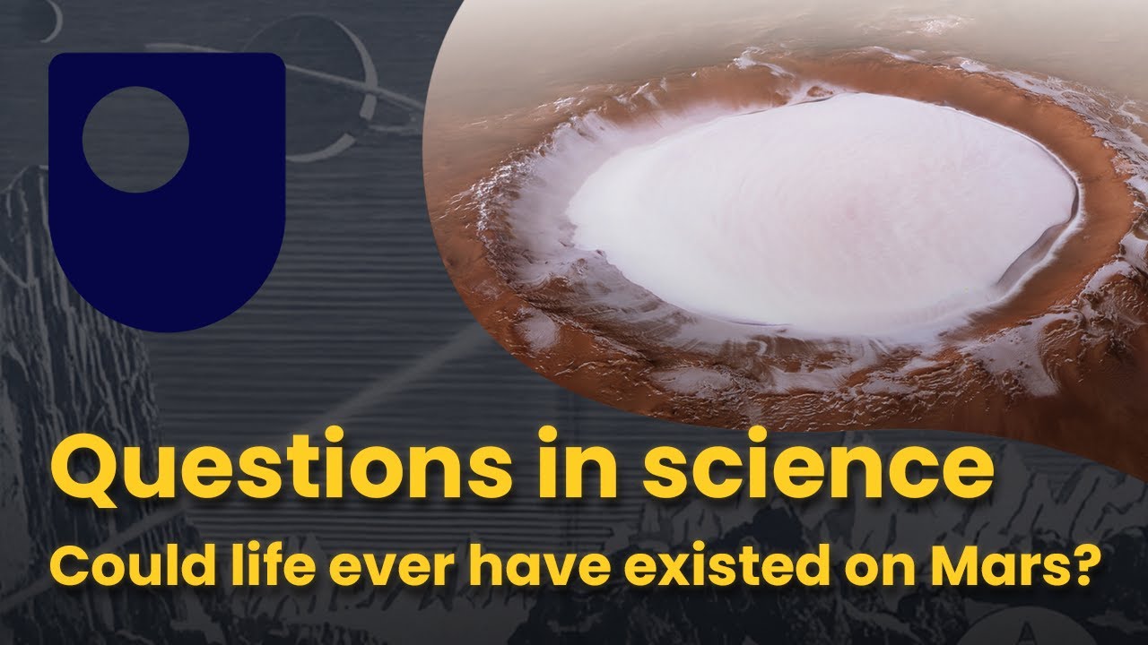 Questions in science - Could life ever have existed on Mars?