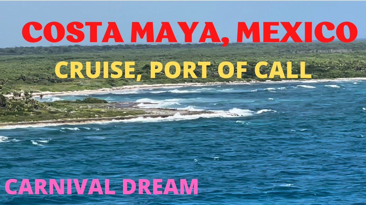 #4 Costa Maya Mexico, Port of call on a Western Caribbean Cruise  Onboard Carnival Dream