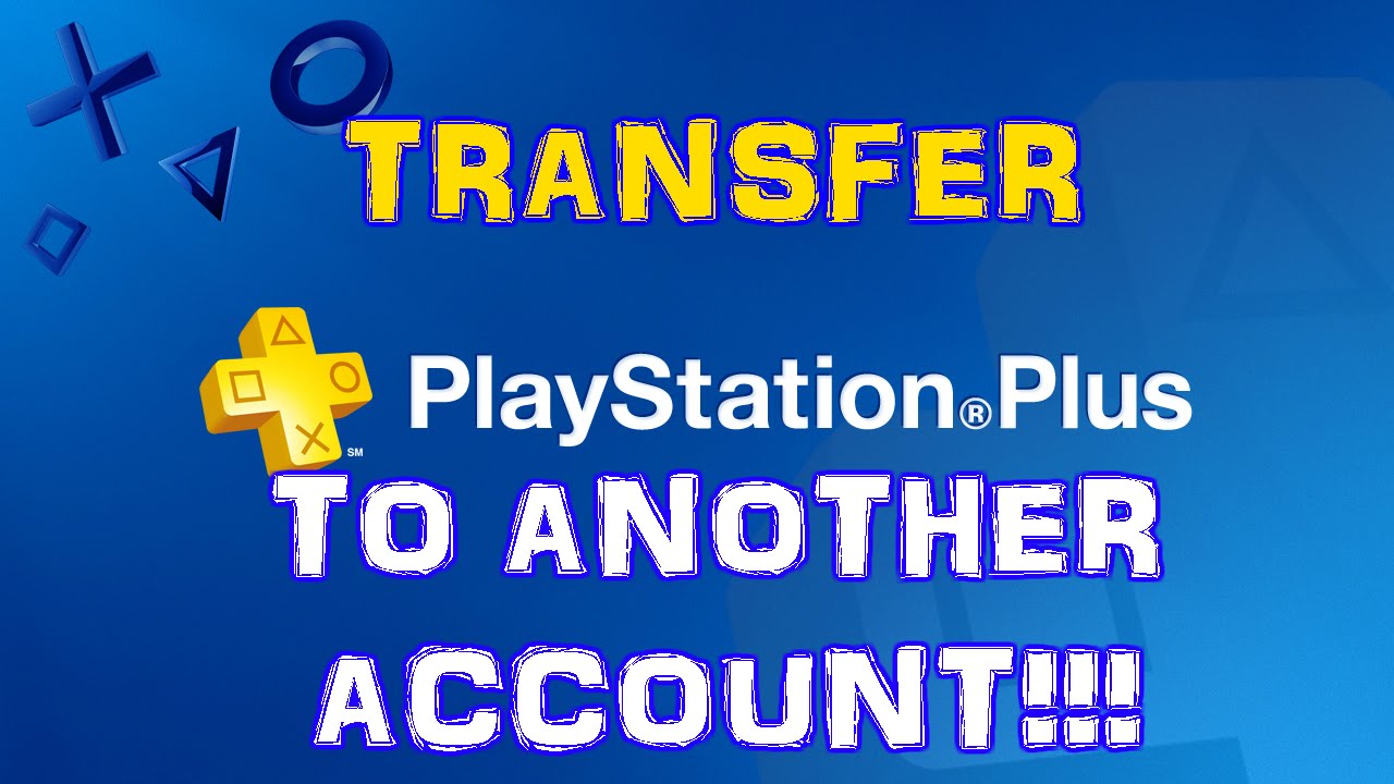 How to transfer PS PLUS to another account PS4!!! - YouTube