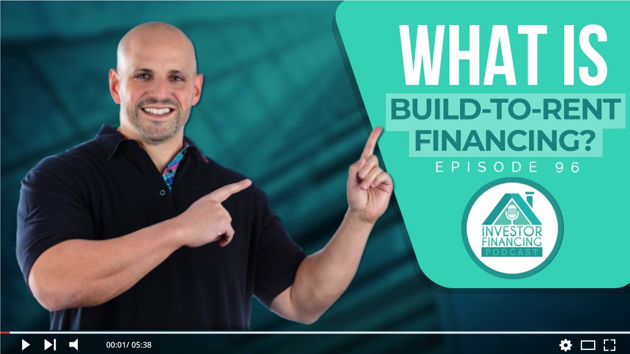 What Is Build-to-Rent Financing? - Episode 96 - YouTube