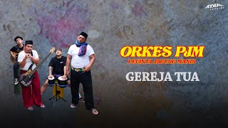 GEREJA TUA - PANBERS (COVER BY ORKES PJM)