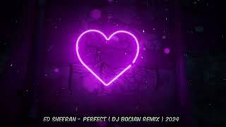 Ed Sheeran - Perfect ( DJ BOCIAN REMIX ) 2024