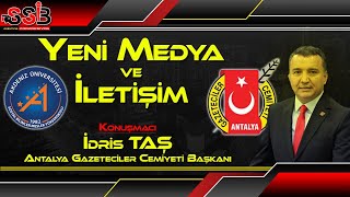 Antalya Gazeteciler Cemiyeti Başkanı İdris Taş Yeni Medya Ve İletişim