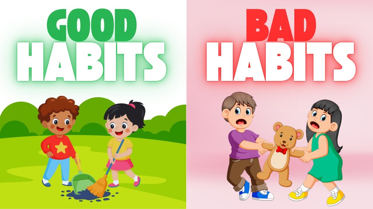 Good Habits for Kids | Good Habits | Good Habits and Bad Habits | Good Habits vs Bad Habits | Kids