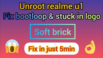 Unroot Realme U1 | fix bootloop in realme device| realme stuck in logo fix| realme softbrick fix |