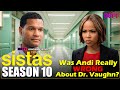 Tyler Perry’s Sistas  Season 10 | Was Andi Really Wrong About Dr. Vaughn? | Bet+