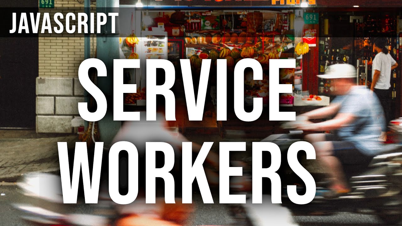 Complete Beginners Guide to JavaScript Service Workers (2021 Web ...