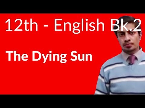 12th Class English Book II, Ch 1 The Dying Sun - FSc English Book 2
