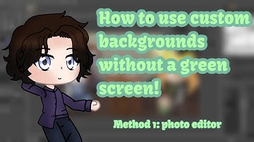 How to use custom backgrounds without a greenscreen!|Part 1|Gacha Club tutorial
