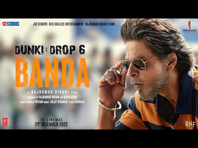 Dunki Drop 6: Banda | Shah Rukh Khan | Rajkumar Hirani | Taapsee | Pritam,Diljit,Kumaar | 21st Dec