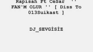 Rapisah Ft Cesar Fanm Olur Diss To 013Suikast