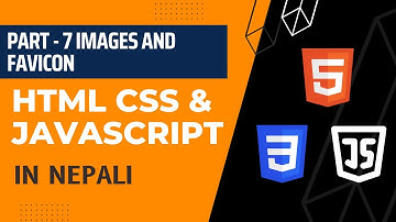 HTML, CSS & Javascript Course for Beginners in Nepali #7 - HTML Images and Favicon