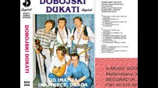 Dobojski Dukati - A ja negdje u desetom selu - (Audio 1987)