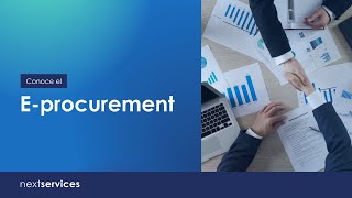 E-procurement: definición, etapas y ventajas | Next Services