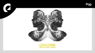 Loving Caliber - We Were Dancing In The Dark