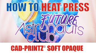 How to Heat Press: CAD-PRINTZ® Soft Opaque