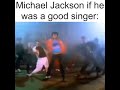 Michael Jackson If He Was A Good Singer 