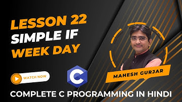 #22 | Simple If | Day | Complete C Programming | Hindi