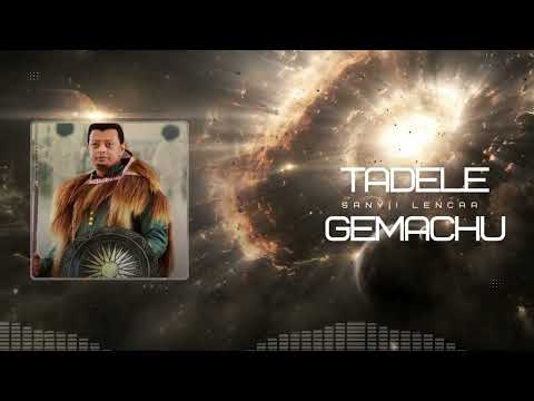 Tadele Gemchu Sanyii Leencaa Lyrics Oromo Music