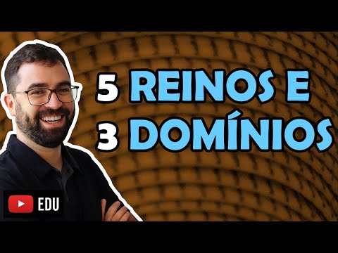 5 reinos e 3 domínios - Aula 11 - Módulo III: Evolução e Classificação dos Seres | Prof. Gui