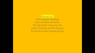 February 20th Daily Calendar Readings from the Book of Heaven February 20th Daily Calendar Readings from the Book of Heaven