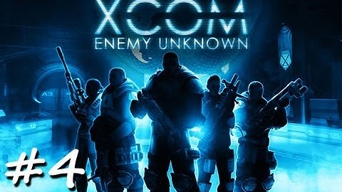 XCOM Enemy Unknown: Playthrough 1, Part 4