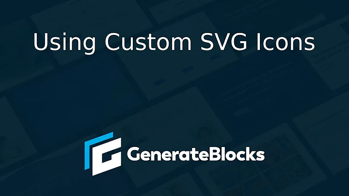 GenerateBlocks - Using Custom SVG Icons