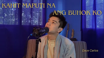 Kahit Maputi Na Ang Buhok Ko - Rey Valera | Dave Carlos (Cover)