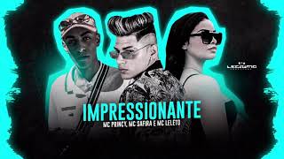 MC PRINCY , MC SAFIRA feat MC LELETO - IMPRESSIONANTE