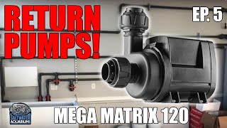 Choosing The Right RETURN PUMP for Your Tank - Mega Matrix 120