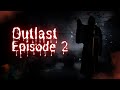 Outlast (Episode 2)