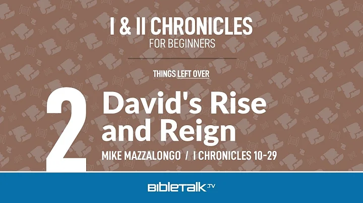 David's Rise and Reign (I Chronicles 10-29 Bible Study) – Mike Mazzalongo | BibleTalk.tv