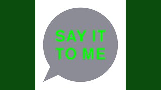 Say it to me (new radio mix) (2023 Remaster)
