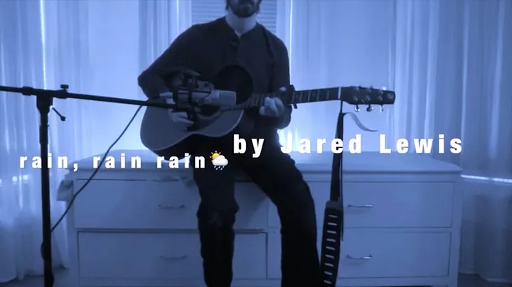 Jared Lewis  - "Rain, Rain, Rain"