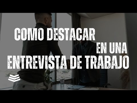 Como Puedo Destacar En Una Entrevista De Trabajo