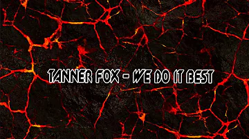 Tanner Fox - We Do It Best feat. Dylan Matthew & Taylor Alesia /// Music Video