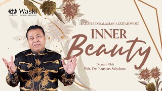 INNER BEAUTY | Pdt. Dr. Erastus Sabdono | WASKI - 03 Maret 2022 | 18.00 WIB
