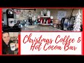 NEW CHRISTMAS COFFEE AND COCOA BAR 2021 DECORATE WITH ME