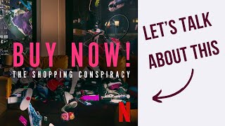 Fashion &amp; Overconsumption: talking about Buy Now: The Shopping Conspiracy on Netflix