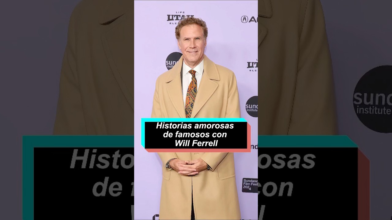 Historias amorosas de famosos con Will Ferrell 