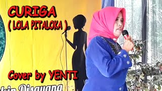CURIGA ( Lola Pitaloka ) cover by Yenti