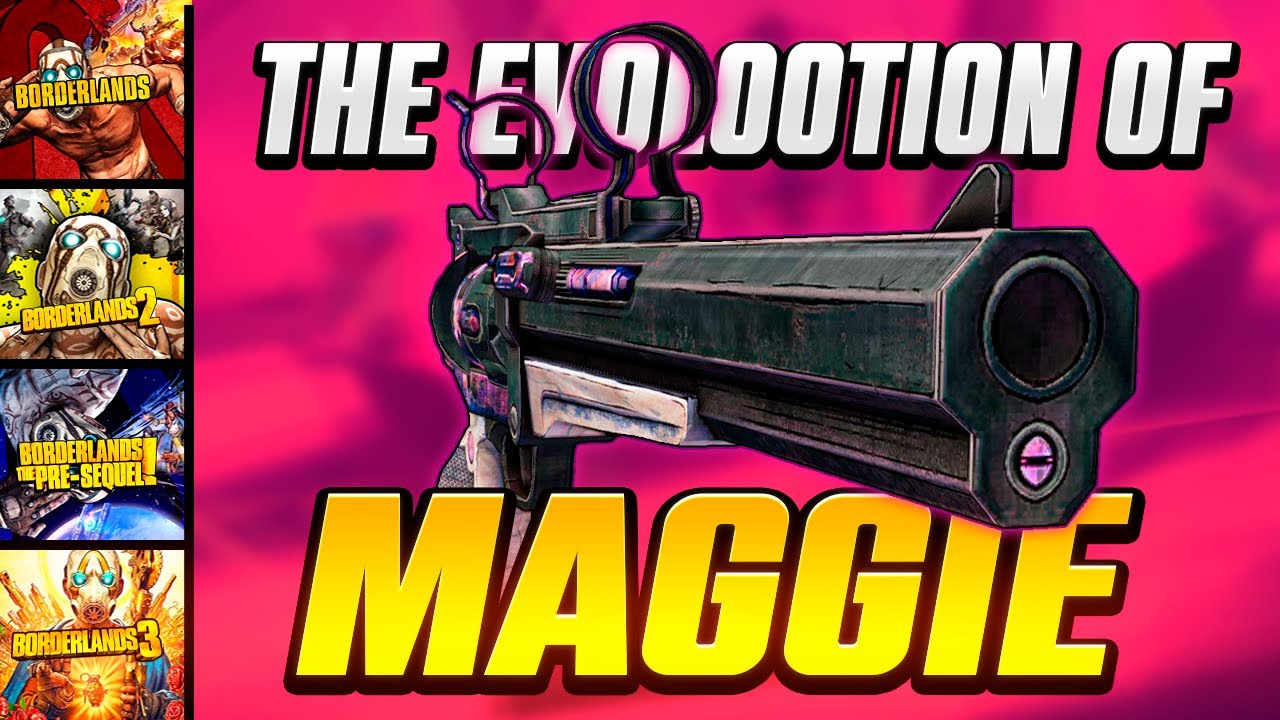 THE MAGGIE: Different games, same lethal weapon | Borderlands Evolootion