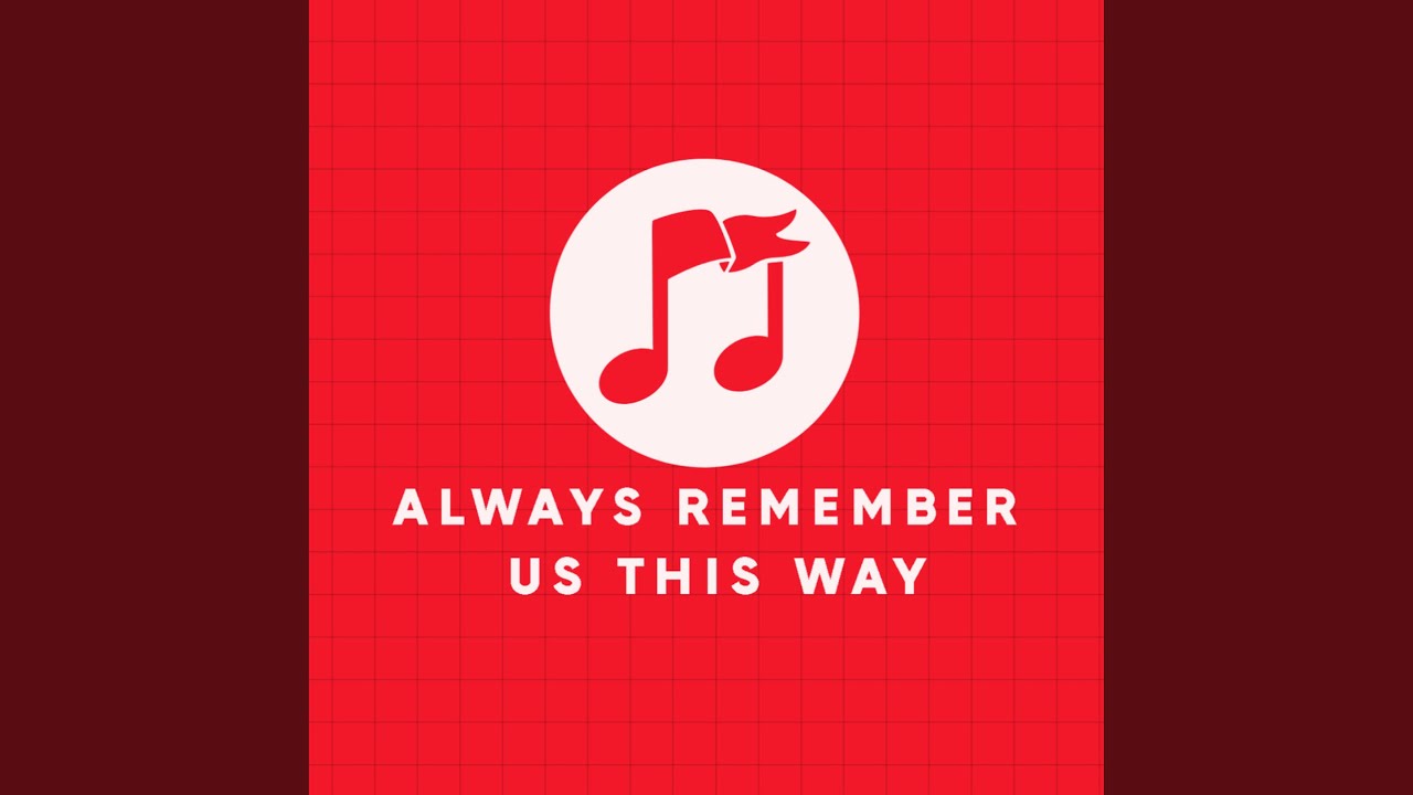 Always Remember Us This Way